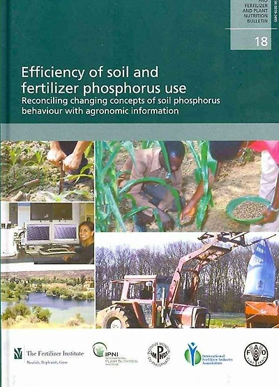 Efficiency of soil and fertilizer phosphorus use: Reconciling changing concepts of soil phosphorus behaviour with agronomic information