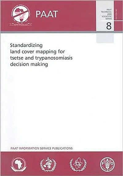 Standardizing Land Cover Mapping For Tsetse and Trypanosomiasis Decision Making