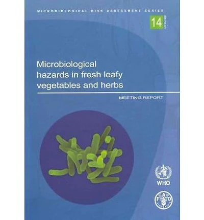 Microbiological hazards in fresh leafy vegetables and herbs: Meeting Report
