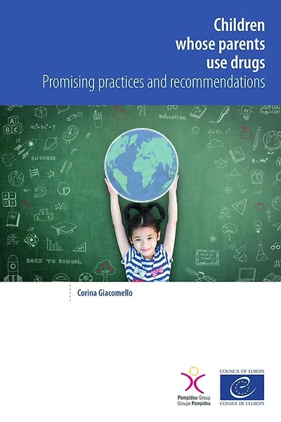 Children whose parents use drugs: Promising practices and recommendations
