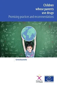 Children whose parents use drugs: Promising practices and recommendations