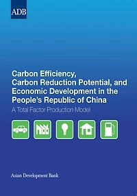 Carbon Efficiency, Carbon Reduction Potential, and Economic Development in the People's Republic of China: A Total Factor Production Model