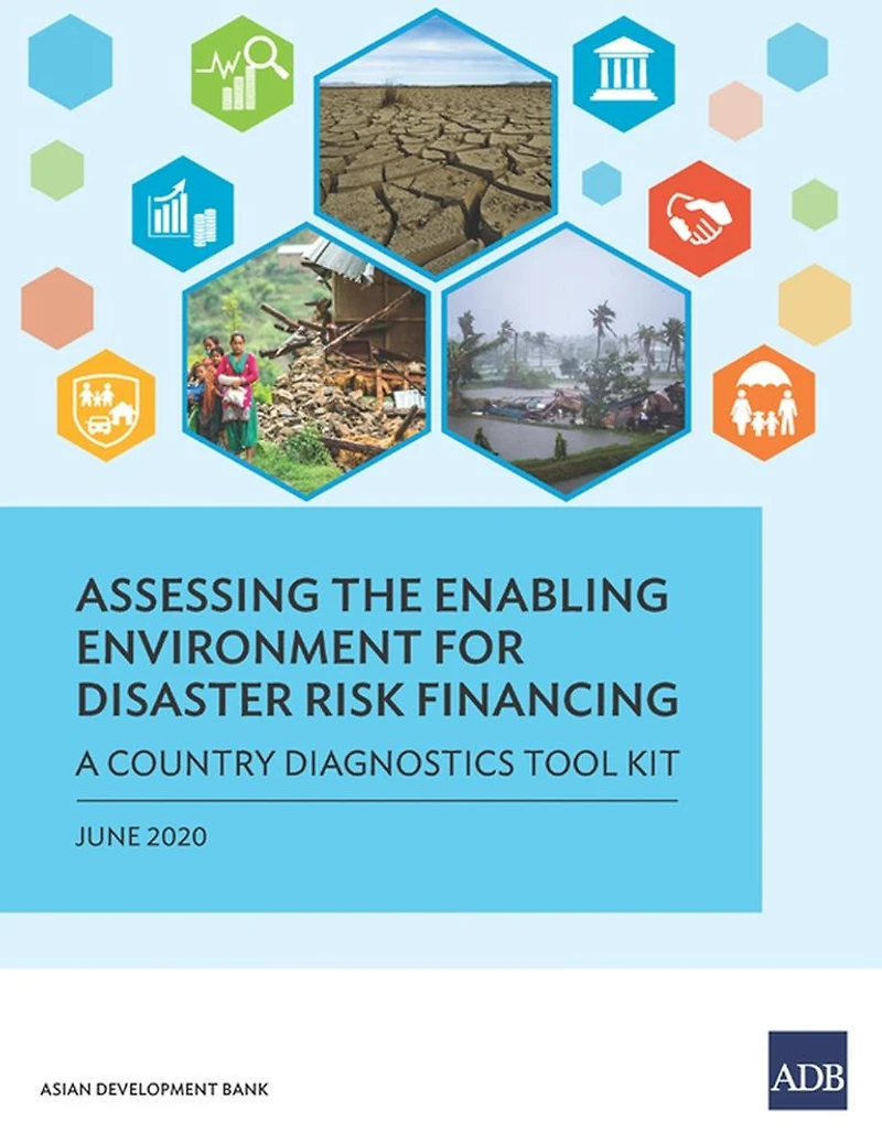 Assessing the Enabling Environment for Disaster Risk Financing: A Country Diagnostics Tool Kit