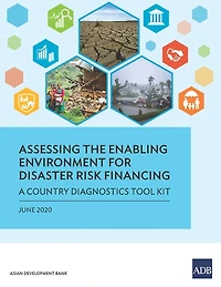 Assessing the Enabling Environment for Disaster Risk Financing: A Country Diagnostics Tool Kit