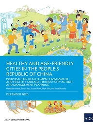Healthy and Age-Friendly Cities in the People's Republic of China: Proposal for Health Impact Assessment and Healthy and Age-Friendly City Action and Management Planning