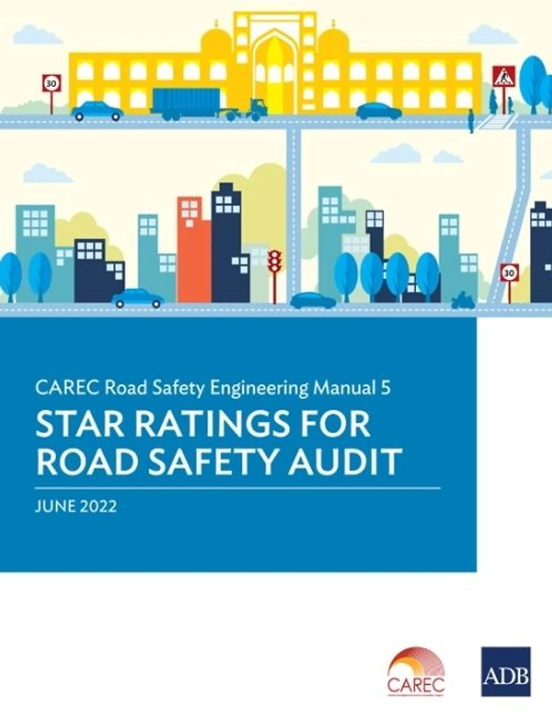 CAREC Road Safety Engineering Manual: 5 Star Ratings for Audit