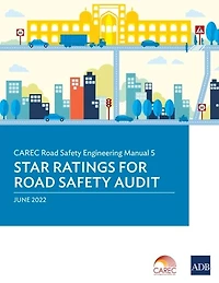 CAREC Road Safety Engineering Manual: 5 Star Ratings for Audit