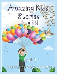 Amazing Kids' Stories by a Kid Part 1: 1