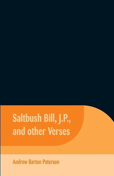 Saltbush Bill, J.P. And Other Verses