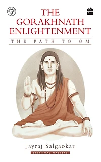 The Gorakhnath Enlightenment: Path to Om