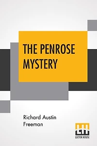 The Penrose Mystery (A Dr Thorndyke Mystery)