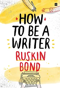 How to Be a Writer