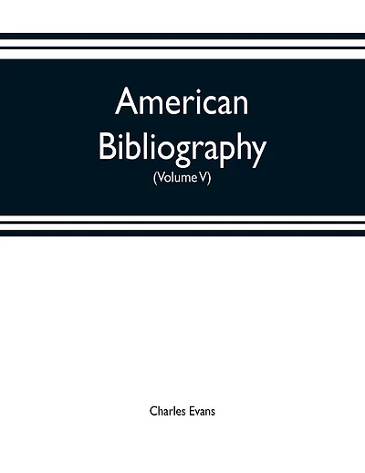 American bibliography: a chronological dictionary of all books