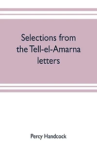 Selections from the Tell-el-Amarna letters