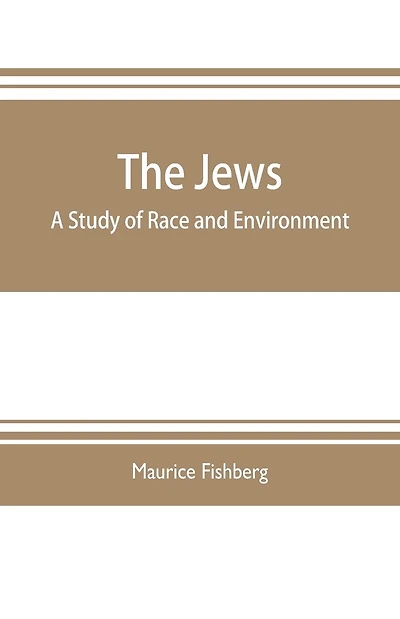The Jews: a study of race and environment