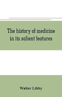 The history of medicine in its salient features
