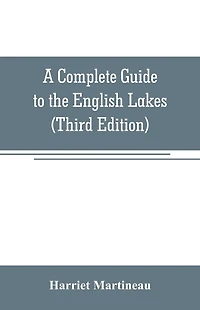 A Complete Guide to the English Lakes (Third Edition)