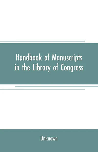 Handbook of manuscripts in the Library of Congress