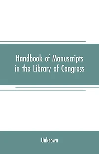 Handbook of manuscripts in the Library of Congress