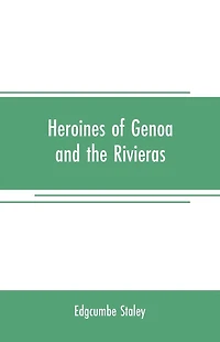 Heroines of Genoa and the Rivieras