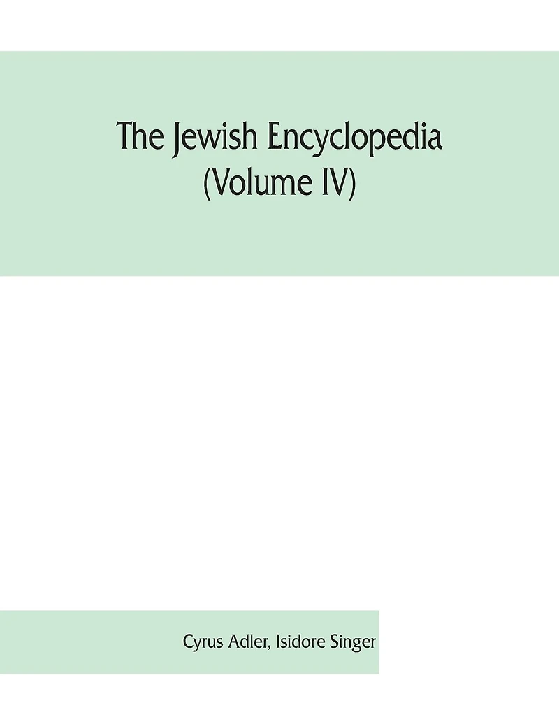 the Jewish encyclopedia: a descriptive record of history, religion, literature, and customs people from earliest times to present day (Volume XII)