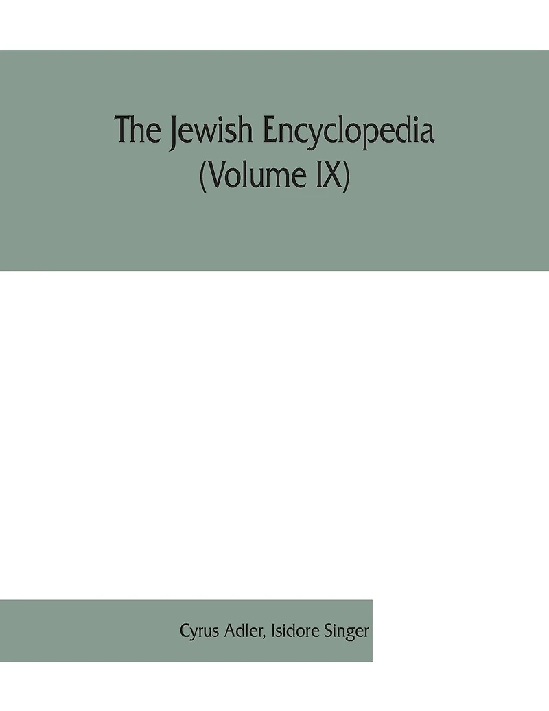 the Jewish encyclopedia: a descriptive record of history, religion, literature, and customs people from earliest times to present day (Volume XII)