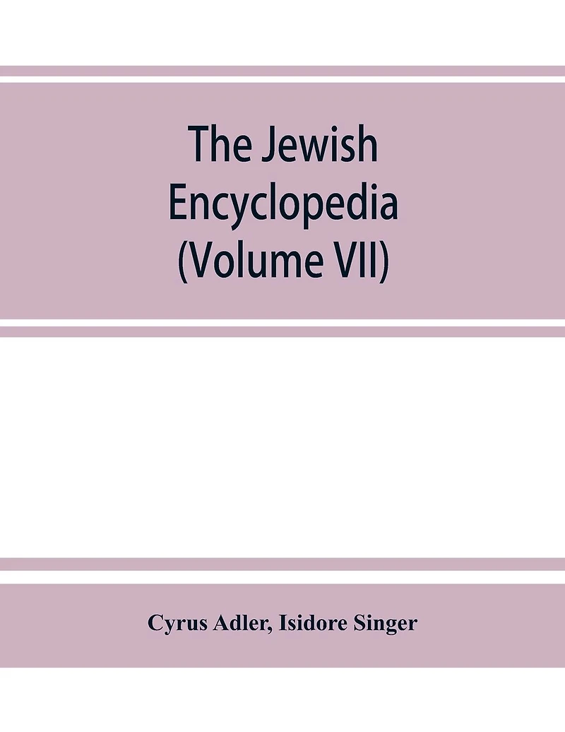 the Jewish encyclopedia: a descriptive record of history, religion, literature, and customs people from earliest times to present day (Volume XII)