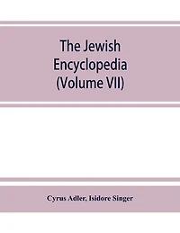 the Jewish encyclopedia: a descriptive record of history, religion, literature, and customs people from earliest times to present day (Volume XII)