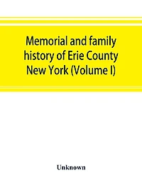 Memorial and family history of Erie County, New York (Volume II)
