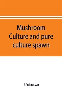 Mushroom culture and pure culture spawn