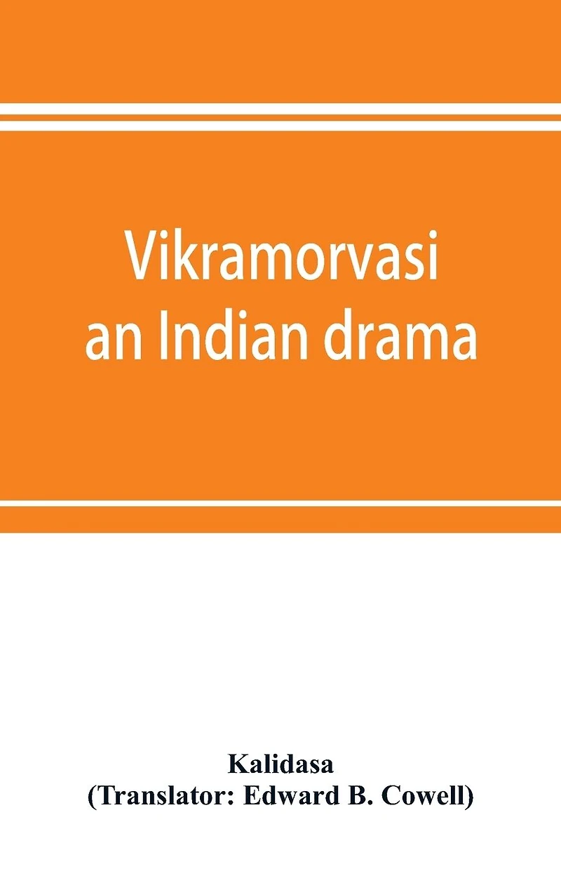 Vikramorvasi: an Indian drama