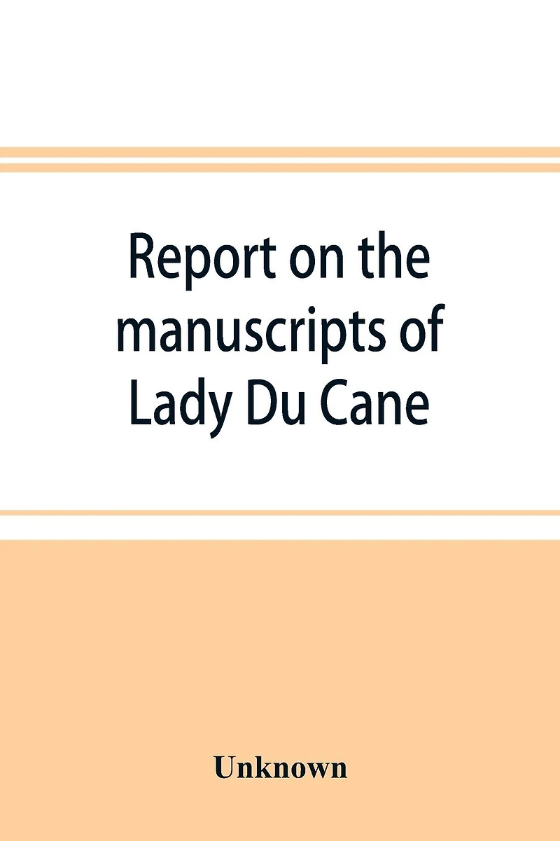 Report on the manuscripts of Lady Du Cane
