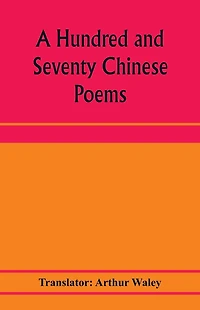 A hundred and seventy Chinese poems