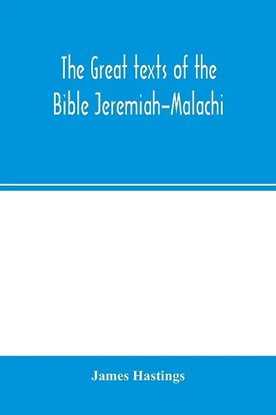 The great texts of the Bible Jeremiah-Malachi