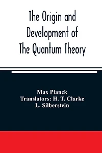 The origin and development of the quantum theory