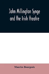 John Millington Synge and the Irish theatre