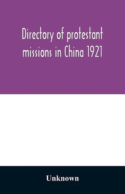 Directory of protestant missions in China 1921