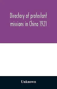 Directory of protestant missions in China 1921