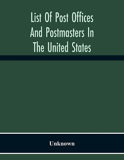 List Of Post Offices And Postmasters In The United States
