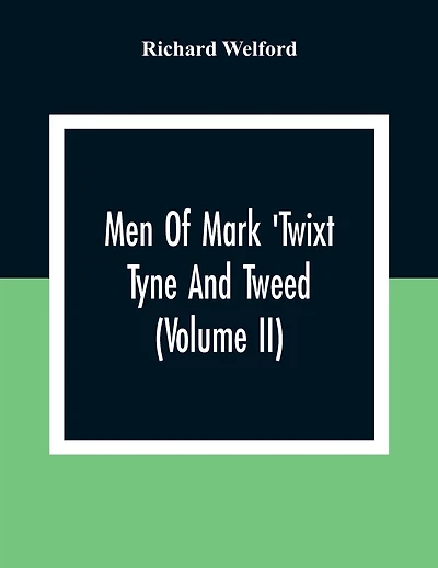 Men Of Mark 'Twixt Tyne And Tweed (Volume Ii)