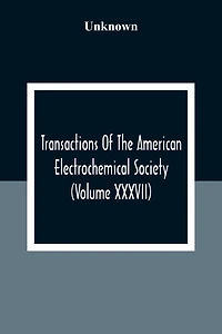 Transactions Of The American Electrochemical Society (Volume XXXVII)