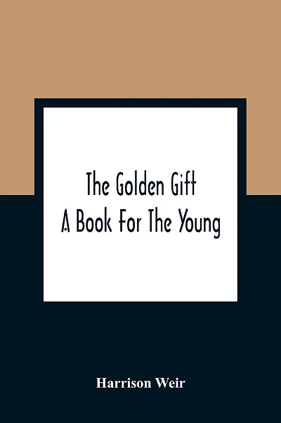 The Golden Gift; A Book For The Young