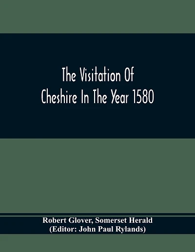 The Visitation Of Cheshire In The Year 1580