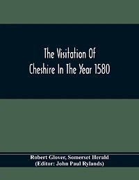 The Visitation Of Cheshire In The Year 1580
