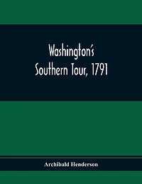 Washington'S Southern Tour, 1791