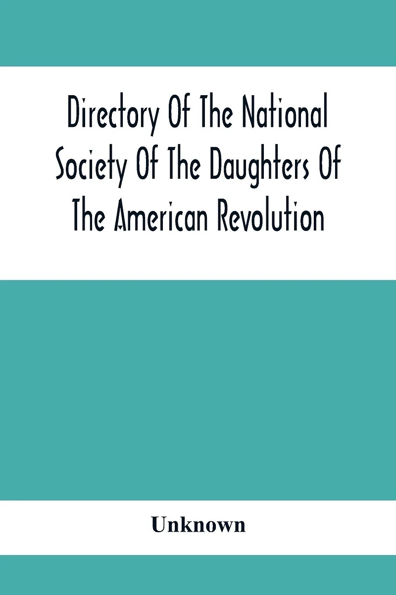 Directory Of The National Society Of The Daughters Of The American Revolution