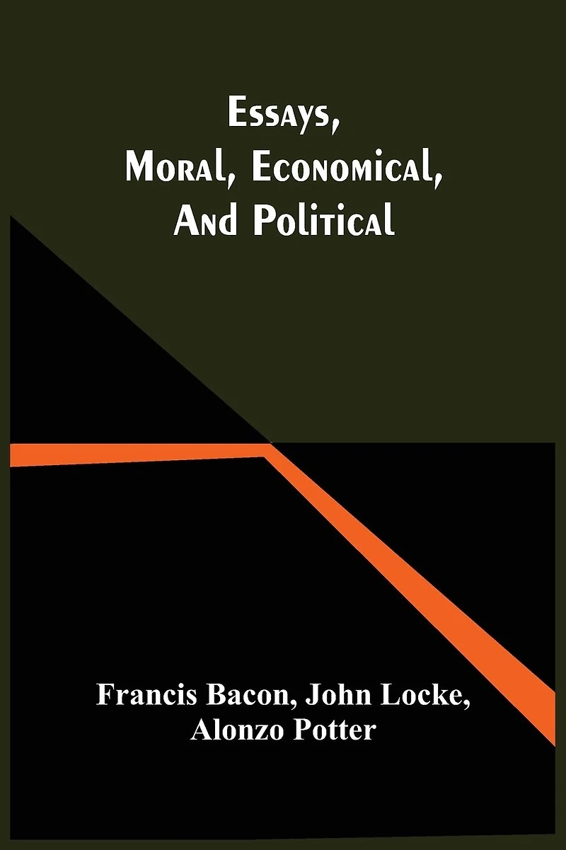 Essays, Moral, Economical, and Political (Classic Reprint)