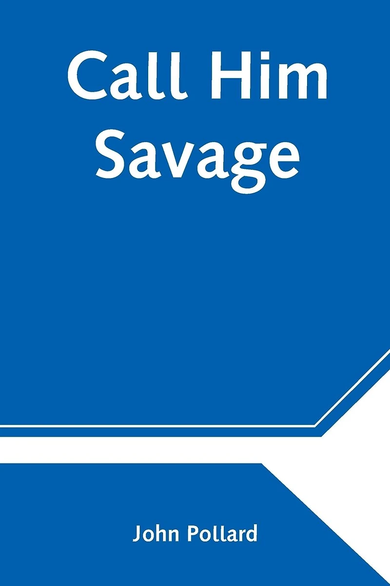 Call Him Savage
