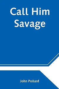 Call Him Savage