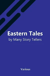 Eastern Tales by Many Story Tellers